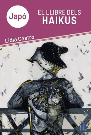 JAPÓ. EL LLIBRE DELS HAIKUS | 9791399108736 | CASTRO NAVÀS, LÍDIA | Llibreria La Gralla | Llibreria online de Granollers