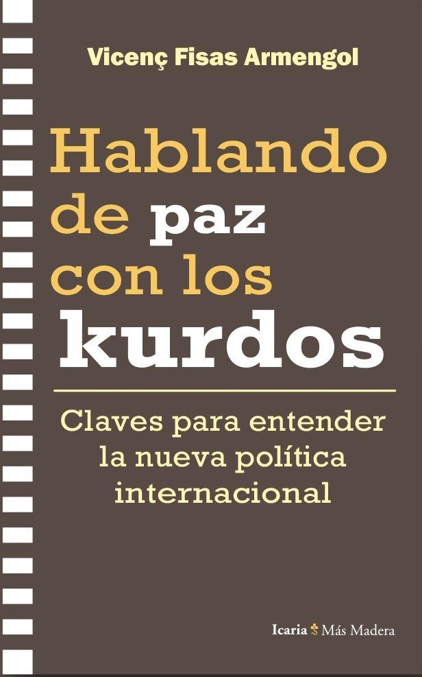 HABLANDO DE PAZ CON LOS KURDOS | 9788410328969 | FISAS ARMENGOL, VICENÇ | Llibreria La Gralla | Librería online de Granollers