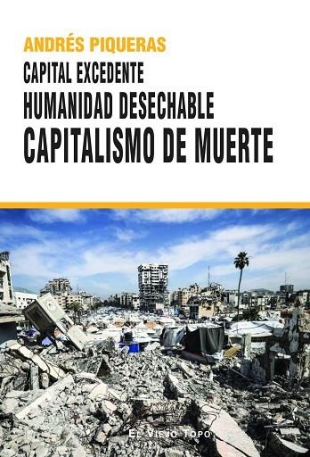 CAPITAL EXCEDENTE. HUMANIDAD DESECHABLE CAPITALISMO DE MUERTE | 9791387991357 | PIQUERAS, ANDRÉS | Llibreria La Gralla | Librería online de Granollers