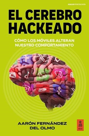 EL CEREBRO HACKEADO | 9791387534219 | FERNÁNDEZ DEL OLMO, AARÓN | Llibreria La Gralla | Llibreria online de Granollers