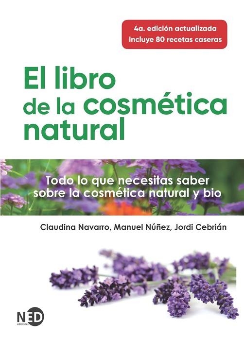 LIBRO DE LA COSMÉTICA NATURAL, EL | 9788418273179 | CEBRIAN, JORDI / NAVARRO, CLAUDINA / NUNEZ, MANUEL | Llibreria La Gralla | Llibreria online de Granollers