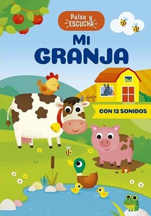 PULSA Y ESCUCHA - MI GRANJA | 9788491458845 | CASALIS, ANNA | Llibreria La Gralla | Librería online de Granollers