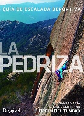 LA PEDRIZA, GUÍA DE ESCALADA DEPORTIVA | 9788498297256 | SANTAMARÍA NAVARRETE, LUIS / BERTRAND, ÉTIENNE / ODT, ORDEN DEL TUMBAO | Llibreria La Gralla | Llibreria online de Granollers