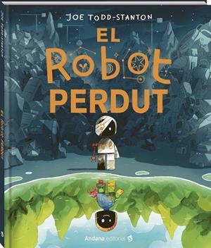 ROBOT PERDUT, EL | 9791387883140 | TODD-STANTON, JOE | Llibreria La Gralla | Llibreria online de Granollers