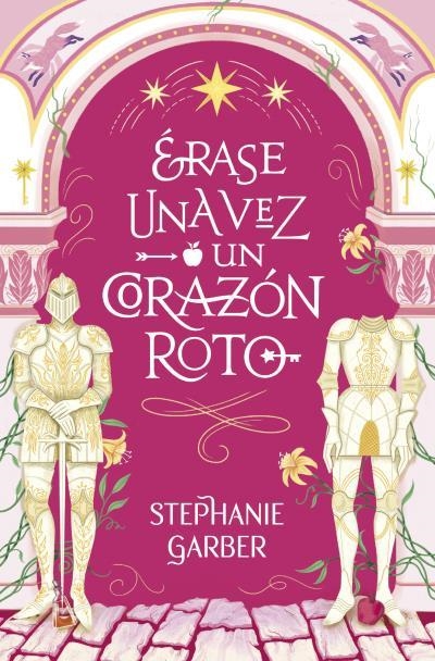 ERASE UNA VEZ UN CORAZON ROTO (ERASE UNA VEZ CORAZON ROTO 1) | 9788419130631 | GARBER, STEPHANIE | Llibreria La Gralla | Librería online de Granollers