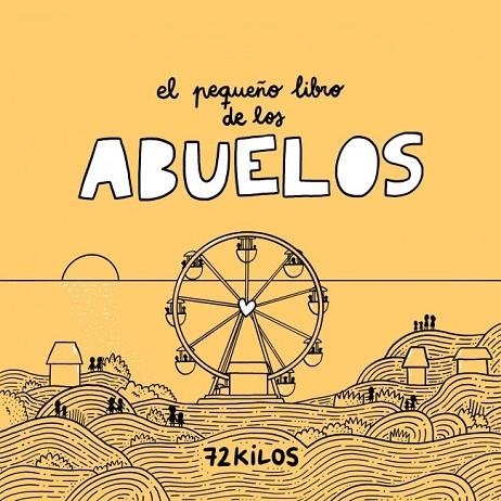 PEQUEÑO LIBRO DE LOS ABUELOS, EL | 9788466683883 | 72 KILOS | Llibreria La Gralla | Llibreria online de Granollers