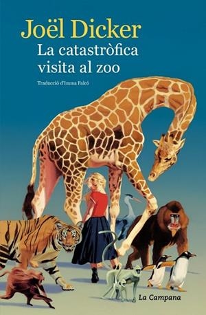 CATASTRÒFICA VISITA AL ZOO, LA | 9791387564407 | DICKER, JOËL | Llibreria La Gralla | Llibreria online de Granollers