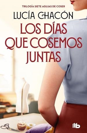 DÍAS QUE COSEMOS JUNTAS, LOS  (SIETE AGUJAS DE COSER 2) | 9788413149929 | CHACÓN, LUCÍA | Llibreria La Gralla | Llibreria online de Granollers