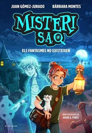 FANTASMES NO EXISTEIXEN, ELS  MISTERI S.A. 1 - ELS | 9791387695569 | GOMEZ-JURADO, JUAN ;  MONTES, BARBARA | Llibreria La Gralla | Llibreria online de Granollers