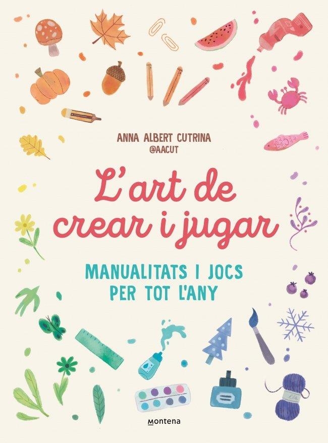 'ART DE CREAR I JUGAR,L' | 9791387724351 | ALBERT CUTRINA (@AACUT), ANNA | Llibreria La Gralla | Llibreria online de Granollers