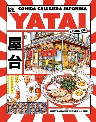 YATAI: COMIDA CALLEJERA JAPONESA | 9780241787076 | KIÉ, LAURA | Llibreria La Gralla | Librería online de Granollers