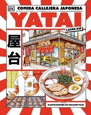 YATAI: COMIDA CALLEJERA JAPONESA | 9780241787076 | KIÉ, LAURA | Llibreria La Gralla | Librería online de Granollers