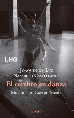 CEREBRO EN DANZA, EL | 9788418657887 | CASTELLANOS, NAZARETH ;  DE LUZ, JOAQUÍN | Llibreria La Gralla | Llibreria online de Granollers