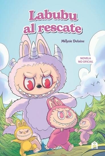 LABUBU AL RESCATE. EL UNIVERSO LABUBU EN UNA NOVELA LLENA DE MISTERIO, CORAJE Y | 9791259577733 | DELAINE, MÉLYSIE | Llibreria La Gralla | Librería online de Granollers