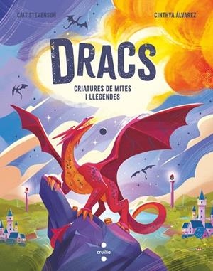 DRACS. CRIATURES DE MITES I LLEGENDES | 9788466160162 | STEVENSON, CAIT | Llibreria La Gralla | Llibreria online de Granollers