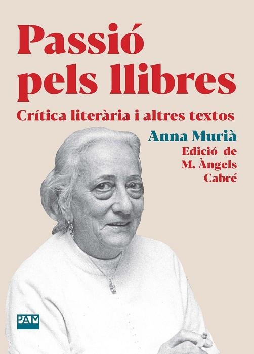 PASSIÓ PELS LLIBRES | 9788491914075 | MURIÀ, ANNA | Llibreria La Gralla | Librería online de Granollers