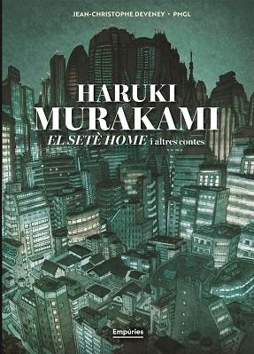 SETÈ HOME I ALTRES CONTES, EL  (NOVEL·LA GRÀFICA) | 9791387736316 | GRILLE-LIOU, PIERRE-MARIE ;  MURAKAMI, HARUKI | Llibreria La Gralla | Llibreria online de Granollers
