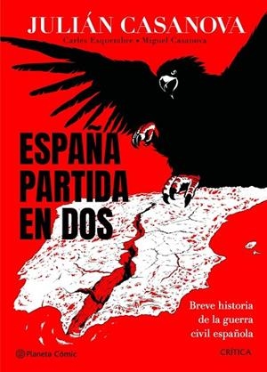 ESPAÑA PARTIDA EN DOS | 9788491998686 | CASANOVA, JULIAN ;  CASANOVA, MIGUEL ;  ESQUEMBRE, CARLES | Llibreria La Gralla | Librería online de Granollers
