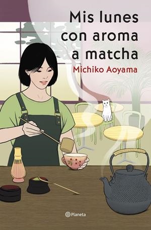 MIS LUNES CON AROMA A MATCHA | 9788408317456 | AOYAMA, MICHIKO | Llibreria La Gralla | Llibreria online de Granollers