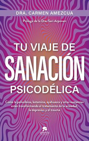 TU VIAJE DE SANACIÓN PSICODÉLICA | 9788413445045 | AMEZCUA, CARMEN | Llibreria La Gralla | Librería online de Granollers
