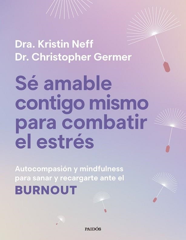 SÉ AMABLE CONTIGO MISMO PARA COMBATIR EL ESTRÉS | 9788449345166 | NEFF, KRISTIN ;  GERMER, CHRISTOPHER K. | Llibreria La Gralla | Librería online de Granollers