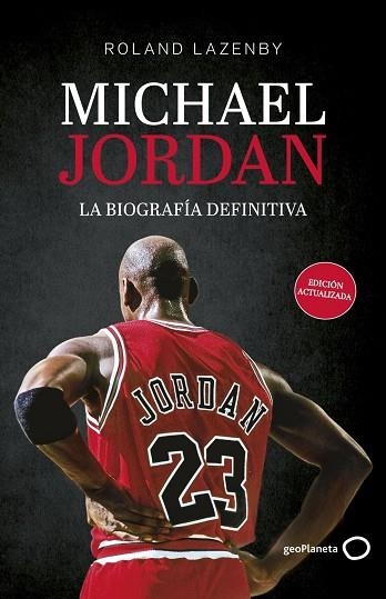 MICHAEL JORDAN. LA BIOGRAFÍA DEFINITIVA (NUEVA PRESENTACIÓN) | 9788408316695 | LAZENBY, ROLAND | Llibreria La Gralla | Llibreria online de Granollers