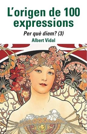 ORIGEN DE 100 EXPRESSIONS. PER QUE DIEM...? (3) L' | 9788472461970 | VIDAL, ALBERT | Llibreria La Gralla | Llibreria online de Granollers