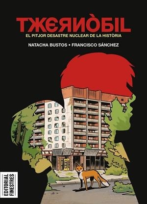 TXERNÒBIL | 9788419523402 | BUSTOS, NATACHA ;  SANCHEZ, FRANCISCO | Llibreria La Gralla | Librería online de Granollers