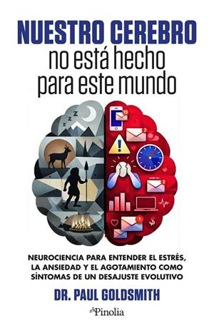 NUESTRO CEREBRO NO ESTÁ HECHO PARA ESTE MUNDO | 9791388075049 | GOLDSMITH,PAUL | Llibreria La Gralla | Librería online de Granollers