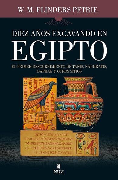 DIEZ AÑOS EXCAVANDO EN EGIPTO | 9788492806201 | W.M. FLINDERS PETRIE, | Llibreria La Gralla | Llibreria online de Granollers