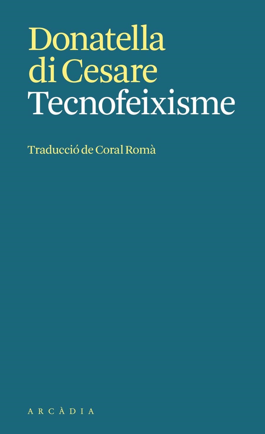 TECNOFEIXISME | 9788412999792 | CESARE, DONATELLA DI | Llibreria La Gralla | Llibreria online de Granollers