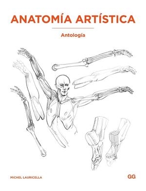 ANATOMÍA ARTÍSTICA: ANTOLOGÍA | 9788425236440 | LAURICELLA, MICHEL | Llibreria La Gralla | Librería online de Granollers