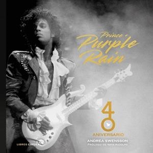PRINCE & PURPLE RAIN. 40 ANIVERSARIO | 9788448043698 | SWENSSON, ANDREA | Llibreria La Gralla | Librería online de Granollers