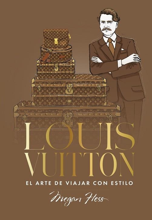 LOUIS VUITTON. EL ARTE DE VIAJAR CON ESTILO | 9791387761363 | HESS, MEGAN | Llibreria La Gralla | Librería online de Granollers