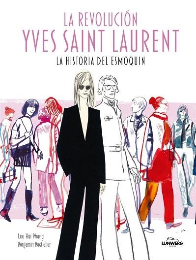 REVOLUCIÓN YVES SAINT LAURENT, LA | 9791387761516 | HUI PHANG, LOO ;  BACHELIER, BENJAMIN | Llibreria La Gralla | Llibreria online de Granollers