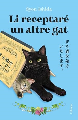 LI RECEPTARÉ UN ALTRE GAT | 9788466434973 | ISHIDA, SYOU | Llibreria La Gralla | Librería online de Granollers