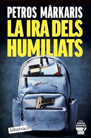 IRA DELS HUMILIATS, LA | 9791387802462 | MARKARIS, PETROS | Llibreria La Gralla | Llibreria online de Granollers