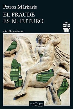 FRAUDE ES EL FUTURO, EL  (SERIE KOSTAS JARITOS 17) | 9788411077699 | MARKARIS, PETROS | Llibreria La Gralla | Librería online de Granollers