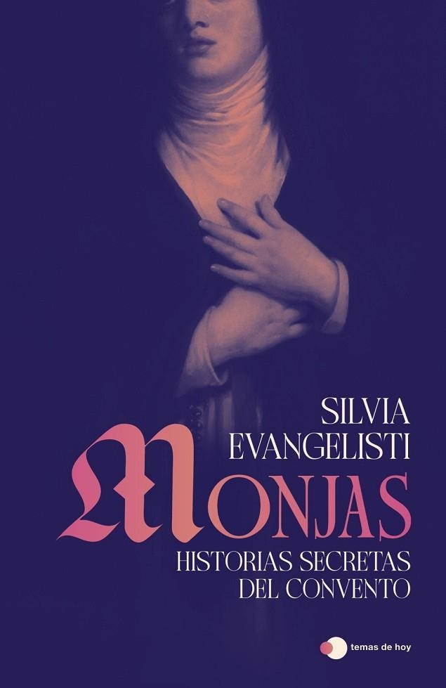 MONJAS: HISTORIAS SECRETAS DEL CONVENTO | 9791387869434 | EVANGELISTI, SILVIA | Llibreria La Gralla | Llibreria online de Granollers