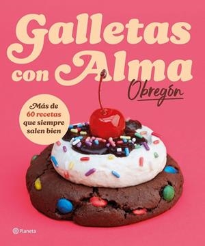 GALLETAS CON ALMA (OBREGÓN) | 9788408318781 | OBREGON, ALMA | Llibreria La Gralla | Librería online de Granollers