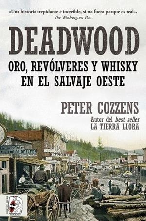 DEADWOOD. ORO, REVÓLVERES Y WHISKY EN EL SALVAJE OESTE | 9791399078817 | COZZENS, PETER | Llibreria La Gralla | Librería online de Granollers