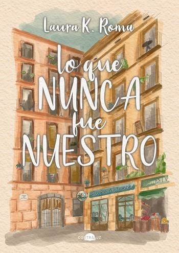 LO QUE NUNCA FUE NUESTRO | 9791387810504 | K. ROMA, LAURA | Llibreria La Gralla | Librería online de Granollers