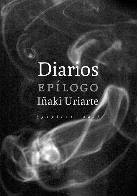 DIARIOS. EPÍLOGO | 9788417386481 | URIARTE CANTOLLA, IÑAKI | Llibreria La Gralla | Llibreria online de Granollers