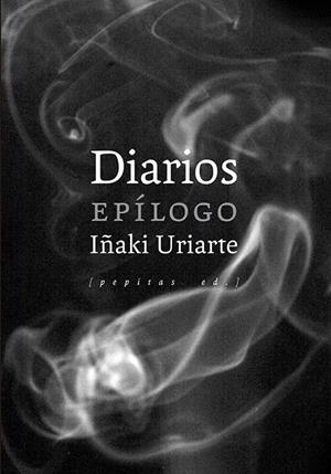 DIARIOS. EPÍLOGO | 9788417386481 | URIARTE CANTOLLA, IÑAKI | Llibreria La Gralla | Llibreria online de Granollers