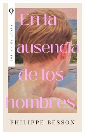 EN LA AUSENCIA DE LOS HOMBRES | 9788410439207 | BESSON, PHILIPPE | Llibreria La Gralla | Librería online de Granollers