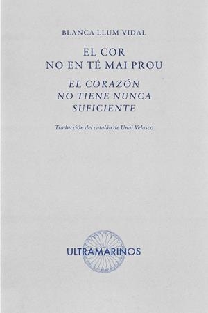 COR NO EN TÉ MAI PROU, EL  · EL CORAZÓN NO TIENE NUNCA SUFICIENTE | 9788412816310 | LLUM VIDAL, BLANCA | Llibreria La Gralla | Librería online de Granollers