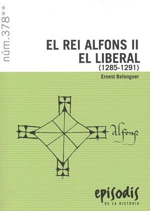 EL REI ALFONS II EL LIBERAL (1285-1291) | 9788423209194 | BELENGUER CEBRIA, ERNEST | Llibreria La Gralla | Llibreria online de Granollers