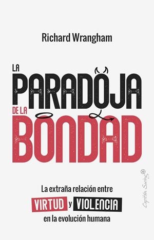 LA PARADOJA DE LA BONDAD | 9791399105957 | WRANGHAM, RICHARD | Llibreria La Gralla | Librería online de Granollers
