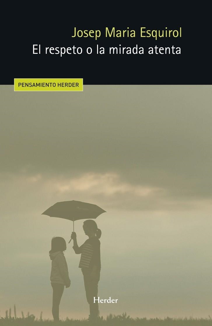 EL RESPETO O LA MIRADA ATENTA | 9788425453052 | ESQUIROL, JOSEP MARIA | Llibreria La Gralla | Librería online de Granollers