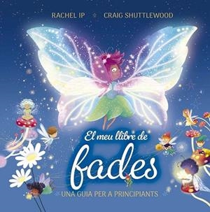 MEU LLIBRE DE FADES, EL. UNA GUIA PER A PRINCIPIANTS | 9788491458982 | IP, RACHEL | Llibreria La Gralla | Librería online de Granollers